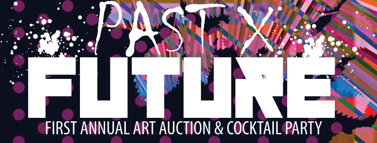 past x future  art auction  and  cocktail party september 7 2016