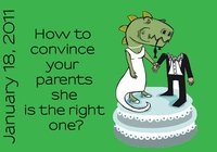 how to convince your parents she is the right one january 19 2011