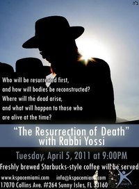 the resurrection of death   class by rabbi yossi april 5 2011